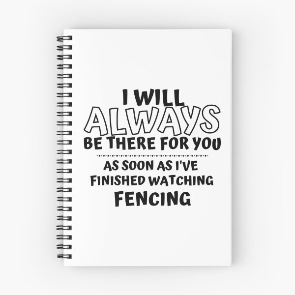 Item preview, I will always be there for you. As soon as I've finished watching fencing designed and sold by TheGreenGoat.