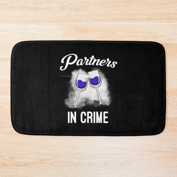 Item preview, Partner in Crime Partner in Wine Red Wine - Wine Sayings designed and sold by titanosdesign.