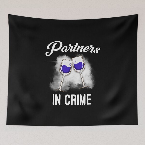 Item preview, Partner in Crime Partner in Wine Red Wine - Wine Sayings designed and sold by titanosdesign.