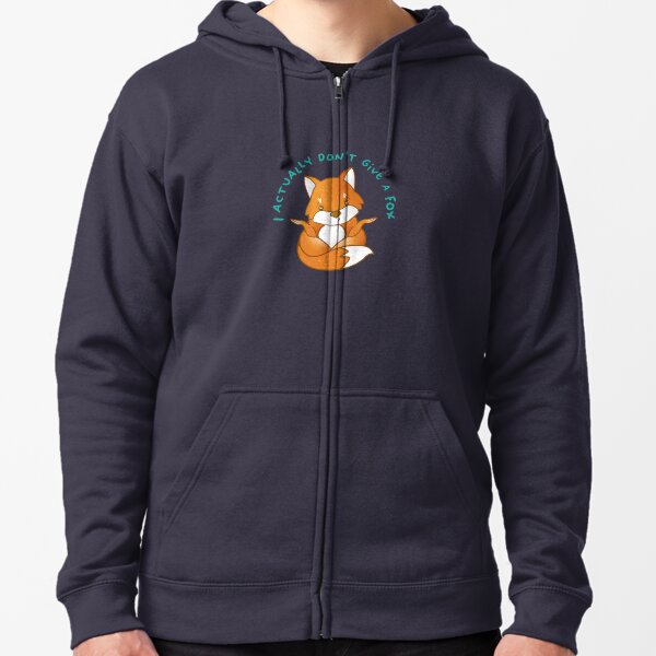 I don’t give a fox Zipped Hoodie