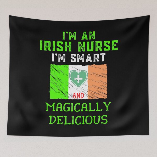 Item preview, I'm An Irish Nurse I'm Smart And Magically Delicious Funny Ireland designed and sold by WoodburyLake.