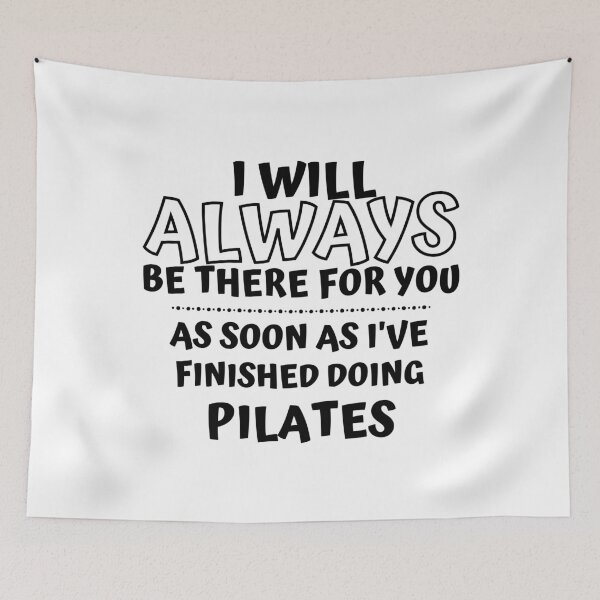 Item preview, I will always be there for you. As soon as I've finished doing pilates designed and sold by TheGreenGoat.