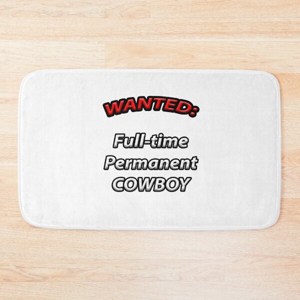 Item preview, Wanted Full Time Permanent Cowboy designed and sold by janraydesigns.