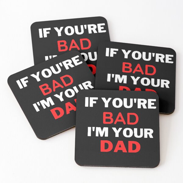 Item preview, If You're Bad I'm Your Dad designed and sold by PlasmaStores.