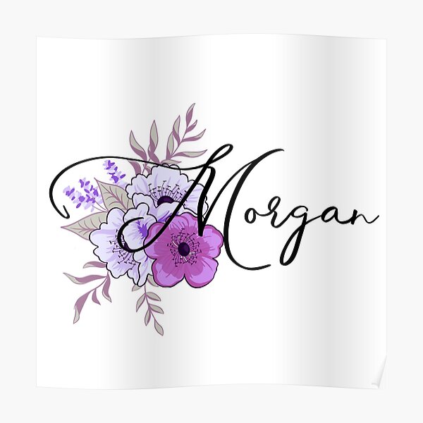 Morgan Name Posters | Redbubble