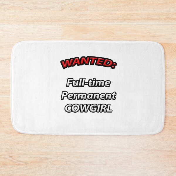 Item preview, Wanted Full Time Permanent Cowgirl designed and sold by janraydesigns.