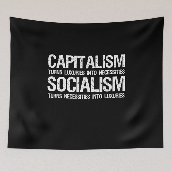 Item preview, Political Anti Socialist Libertarian - Capitalism turns luxuries into necessities. Socialism turns necessities into luxuries. designed and sold by Styrman.