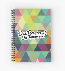 Due Tomorrow? Do Tomorrow. Geometric Background Spiral Notebook