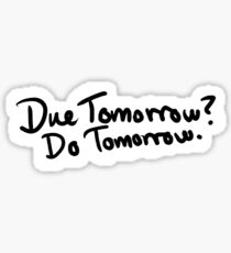 Due Tomorrow? Do Tomorrow. Geometric Background Sticker