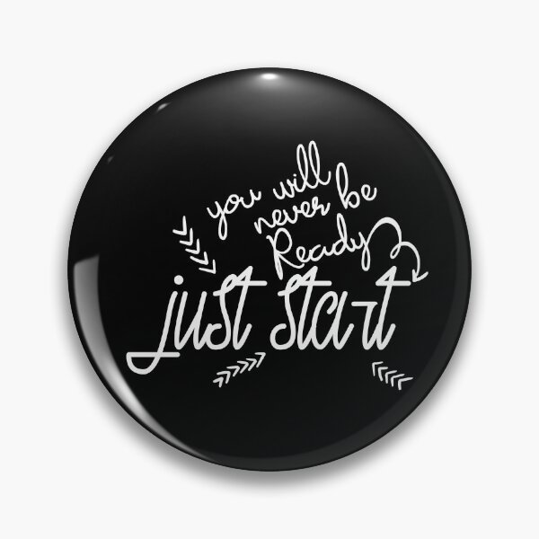 Item preview, You Will Never Be Ready Just Start, White Letters  designed and sold by OB-Store.