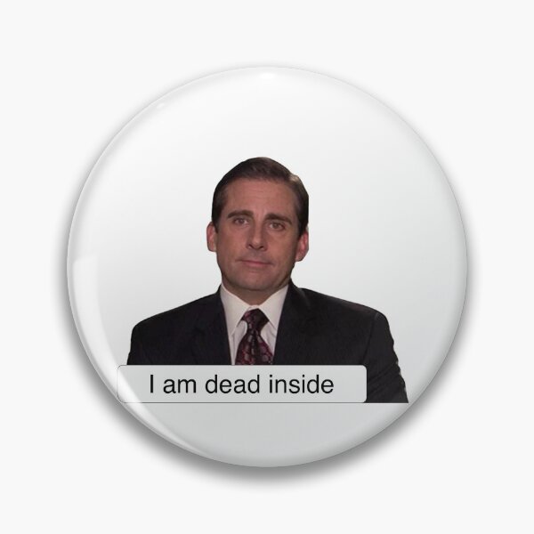 Item preview, I am dead inside - Michael Scott - the office designed and sold by Artsy Apparels.