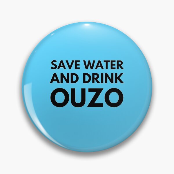 Item preview, Save Water And Drink Ouzo Funny Greek Design Gifts designed and sold by TheGreekGuy.