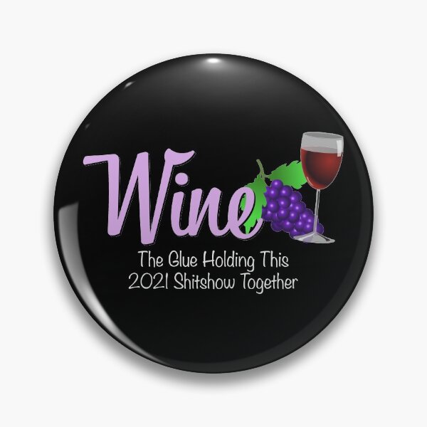 Item preview, Wine The Glue Holding This 2021 Shitshow Together Funny Covid-19 Pandemic  designed and sold by 9ine9.