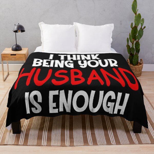 Item preview, I Think Being Your Husband Is Enough designed and sold by JOE4SHOP.