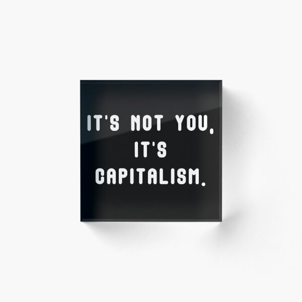 Item preview, No eres tú, es el capitalismo. Texto blanco. designed and sold by JuxtaHead.