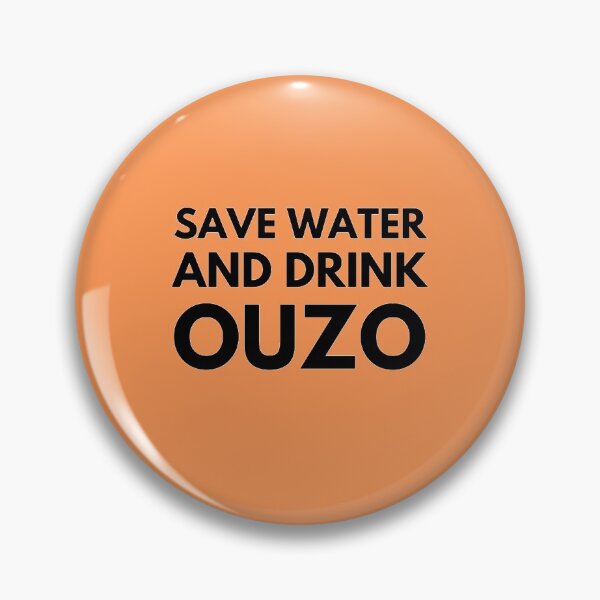 Item preview, Save Water And Drink Ouzo Funny Greek Design Gifts designed and sold by TheGreekGuy.
