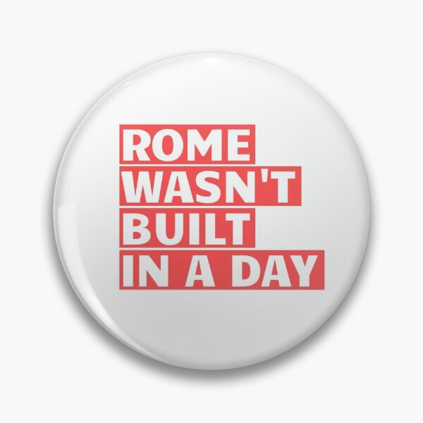Item preview, Rome was not built in a day! designed and sold by Justiny97.