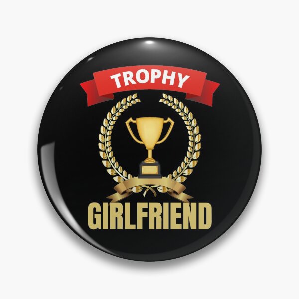Item preview, Trophy Girlfriend designed and sold by RGRamsey.