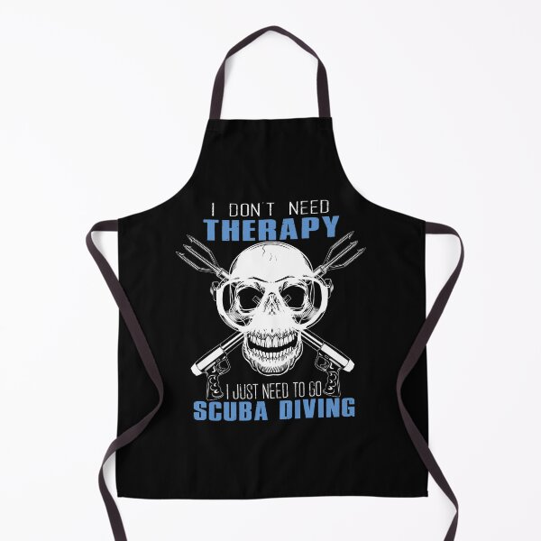 Item preview, I Do Not Need Therapy, I Just Need To Go Scuba Diving designed and sold by SmartStyle.