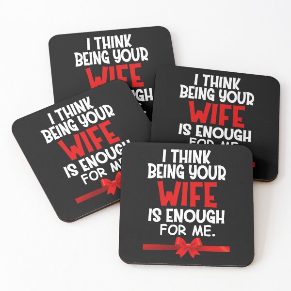 Item preview, I think being your wife is enough designed and sold by JOE4SHOP.