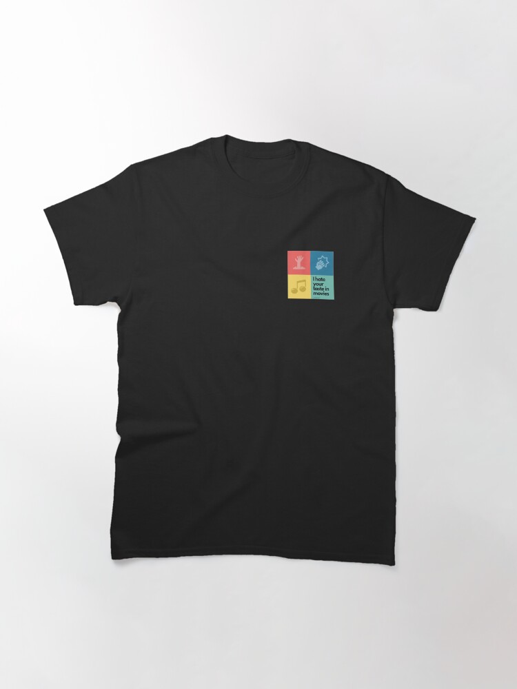 Thumbnail 3 of 7, Classic T-Shirt, I Hate Your Taste in Movies - small logo designed and sold by ihateyourtaste.