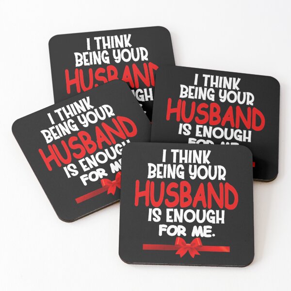 Item preview, I think being your husband is enough for me designed and sold by JOE4SHOP.