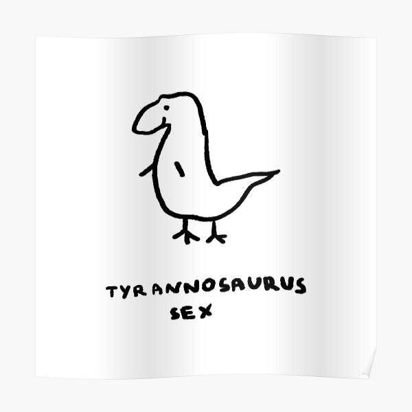 Tyrannosaurus Sex Poster By 4naans Redbubble 