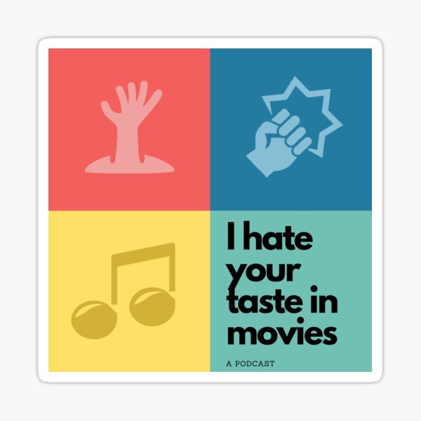 I Hate Your Taste in Movies logo (large) Sticker