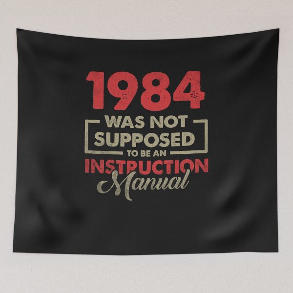 Item preview, 1984 Was Not Supposed To Be An Instruction Manual  Distressed  designed and sold by Marathon-Runner.