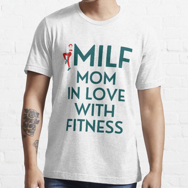 MILF M.I.L.F Moms in Love with Fitness Weights Work out Shirt Essential  T-Shirt for Sale by funnytshirtemp