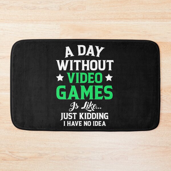 Item preview, A Day Without Video Games Funny Video Gamer Quote  designed and sold by Marathon-Runner.