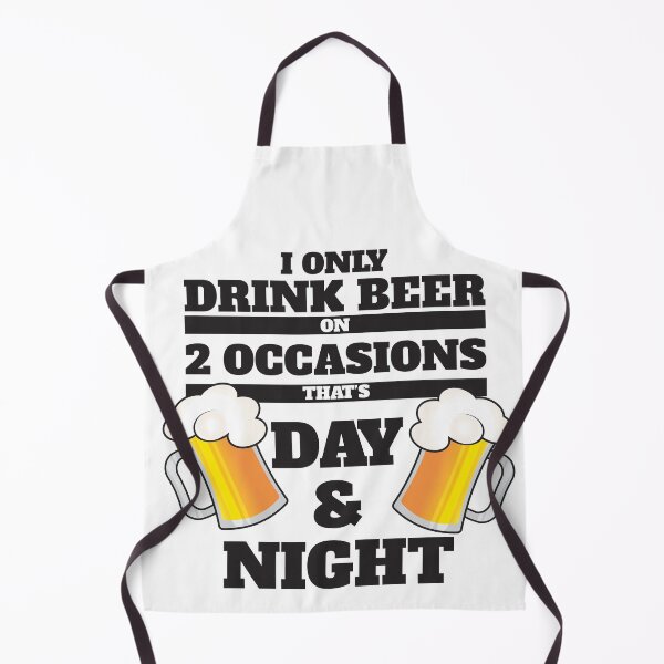 Item preview, I Only Drink Beer on 2 Occasions, that's Day & Night designed and sold by BLMcreations.