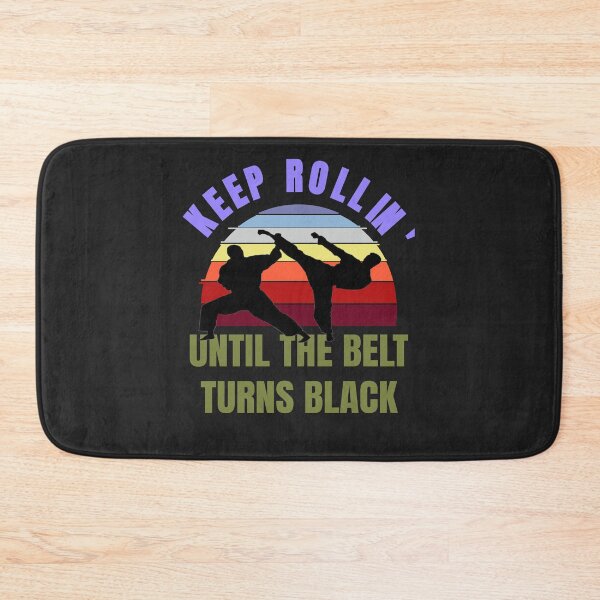Item preview, Keep Rolling Until The Belt Turns Black designed and sold by Zavola.