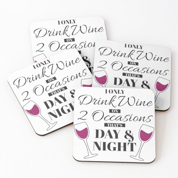 Item preview, I Only Drink Wine on 2 Occasions, that's Day & Night designed and sold by BLMcreations.