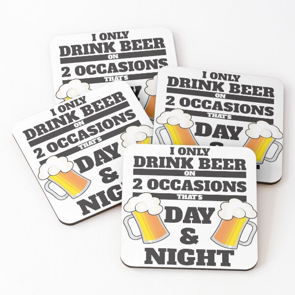 Item preview, I Only Drink Beer on 2 Occasions, that's Day & Night designed and sold by BLMcreations.