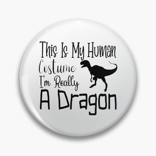 Item preview, This is My Human Costume, I'm Really a Dragon  designed and sold by piskwi.