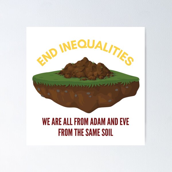 Item preview, End Inequalities - We Are All From Adam And Eve From The Same Soil designed and sold by P2CPOD.