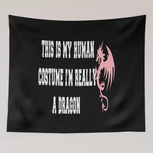 Item preview, This is My Human Costume, I'm Really a Dragon  designed and sold by piskwi.