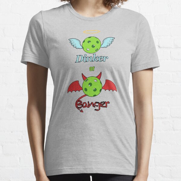 Dinker or Banger (stacked) Essential T-Shirt