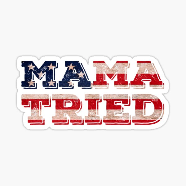 Mama Tried Country Music Lyric USA Flag Retro Grunge Redneck Gift Sticker