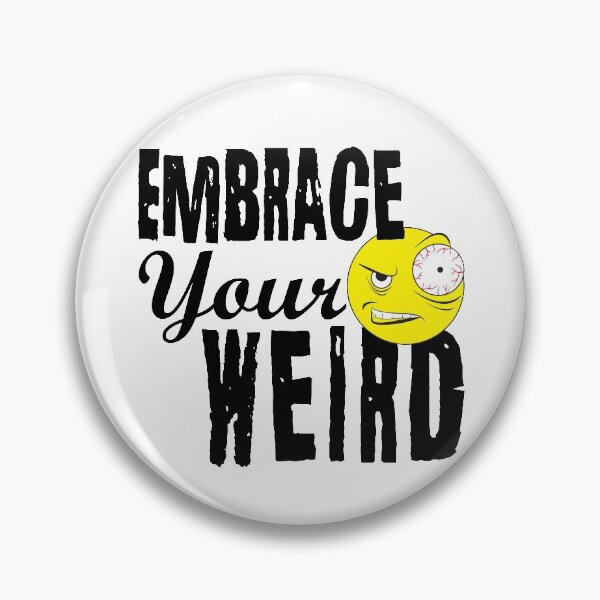 Item preview, Embrace Your Weird Offbeat Weird Funny designed and sold by PEHardy-Designs.