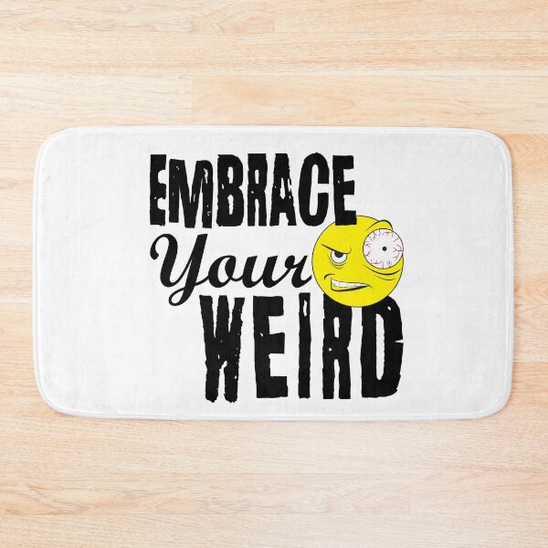 Item preview, Embrace Your Weird Offbeat Weird Funny designed and sold by PEHardy-Designs.