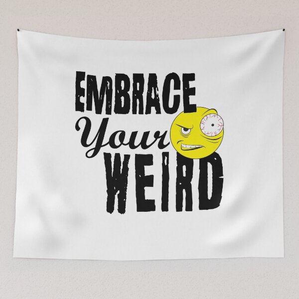 Item preview, Embrace Your Weird Offbeat Weird Funny designed and sold by PEHardy-Designs.