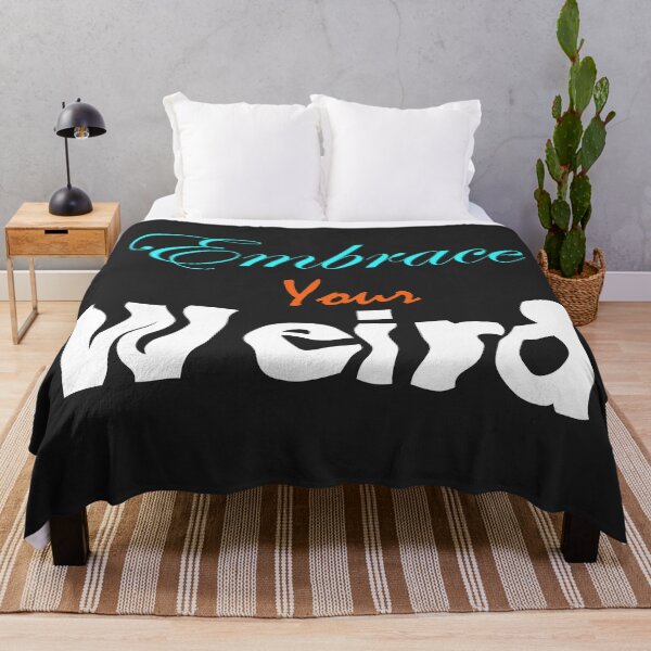 Item preview, Embrace Your Weird designed and sold by Harsh Giri.