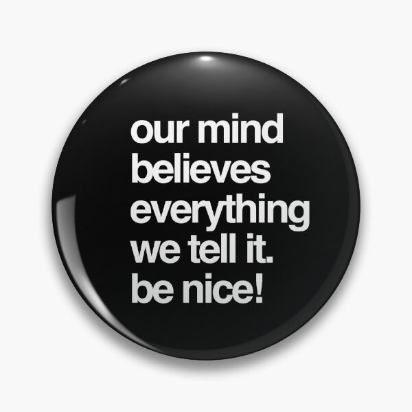 Item preview, Our mind believes everything we tell it designed and sold by Knut Grønna.