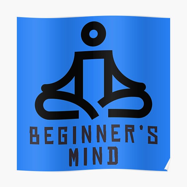 Beginner's Mind Poster