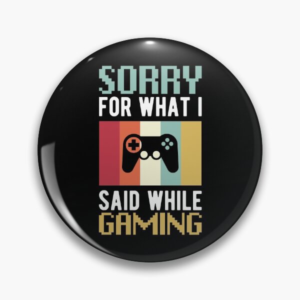 Item preview, Sorry For What I Said While Gaming Funny Gamers Quotes designed and sold by Scratches Tees.