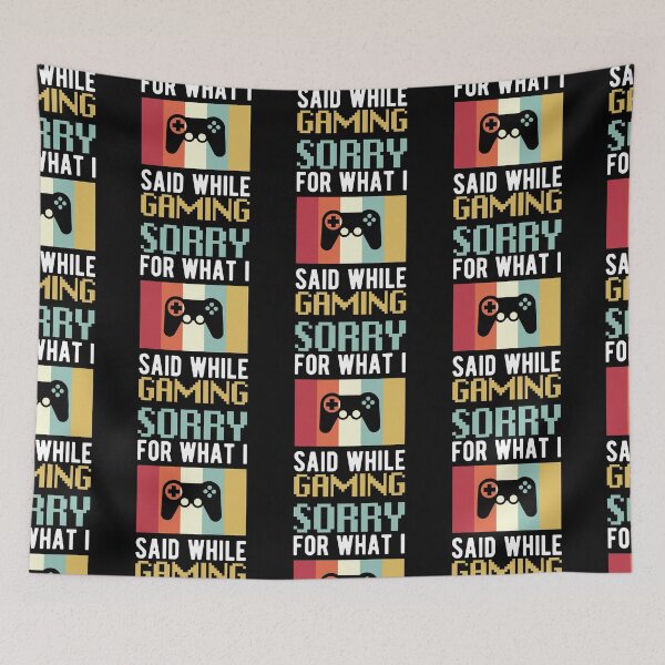 Item preview, Sorry For What I Said While Gaming Funny Gamers Quotes designed and sold by Scratches Tees.