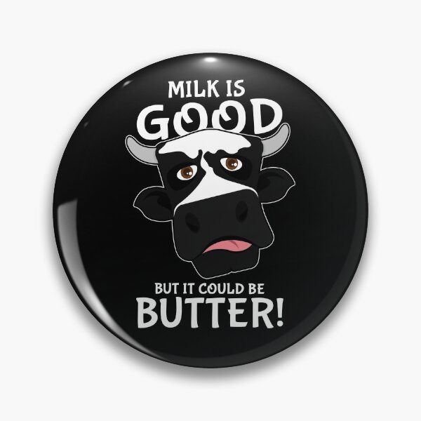 Item preview, Milk Is Good But It Could Be Butter Pun Cow Pun Animals Farm Cute designed and sold by sillyquestions.