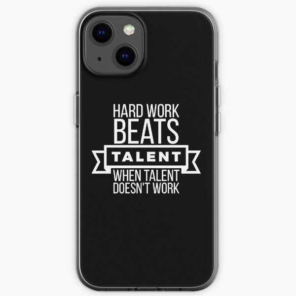 harte Arbeit schlägt Talent, wenn Talent nicht funktioniert iPhone Flexible Hülle